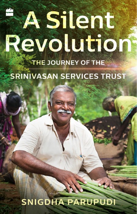 A SILENT REVOLUTION : The Journey of the Srinivasan Services Trust